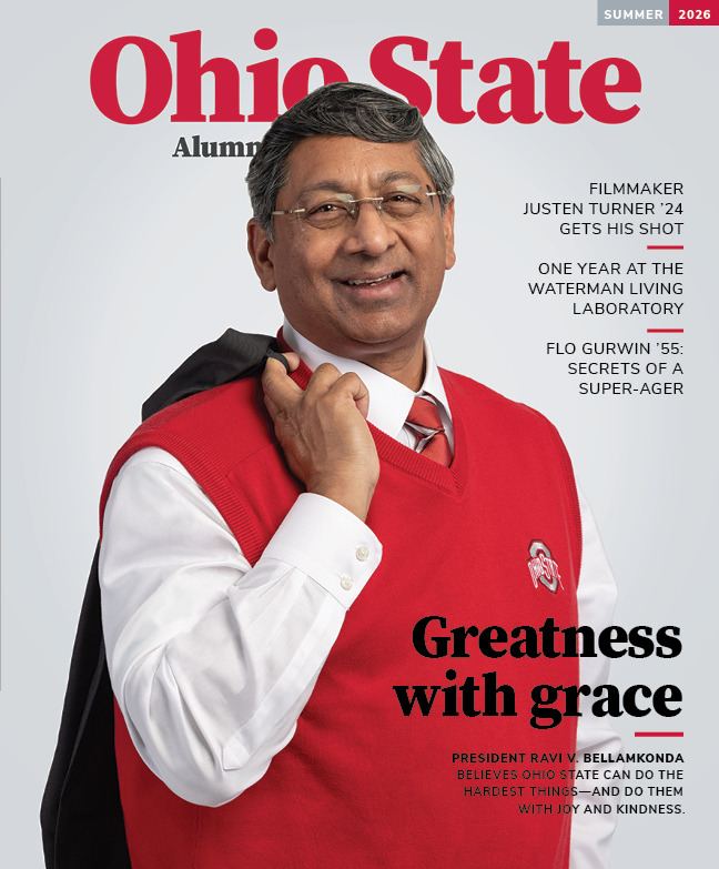 Ravi Bellamkonda looks like the best kind of professor ever as he poses for the cover photo of Ohio State Alumni Magazine’s Summer 2026 issue. He comes across as friendly, intelligent and laidback. Text says Ohio State Alumni Magazine and Greatness with grace.