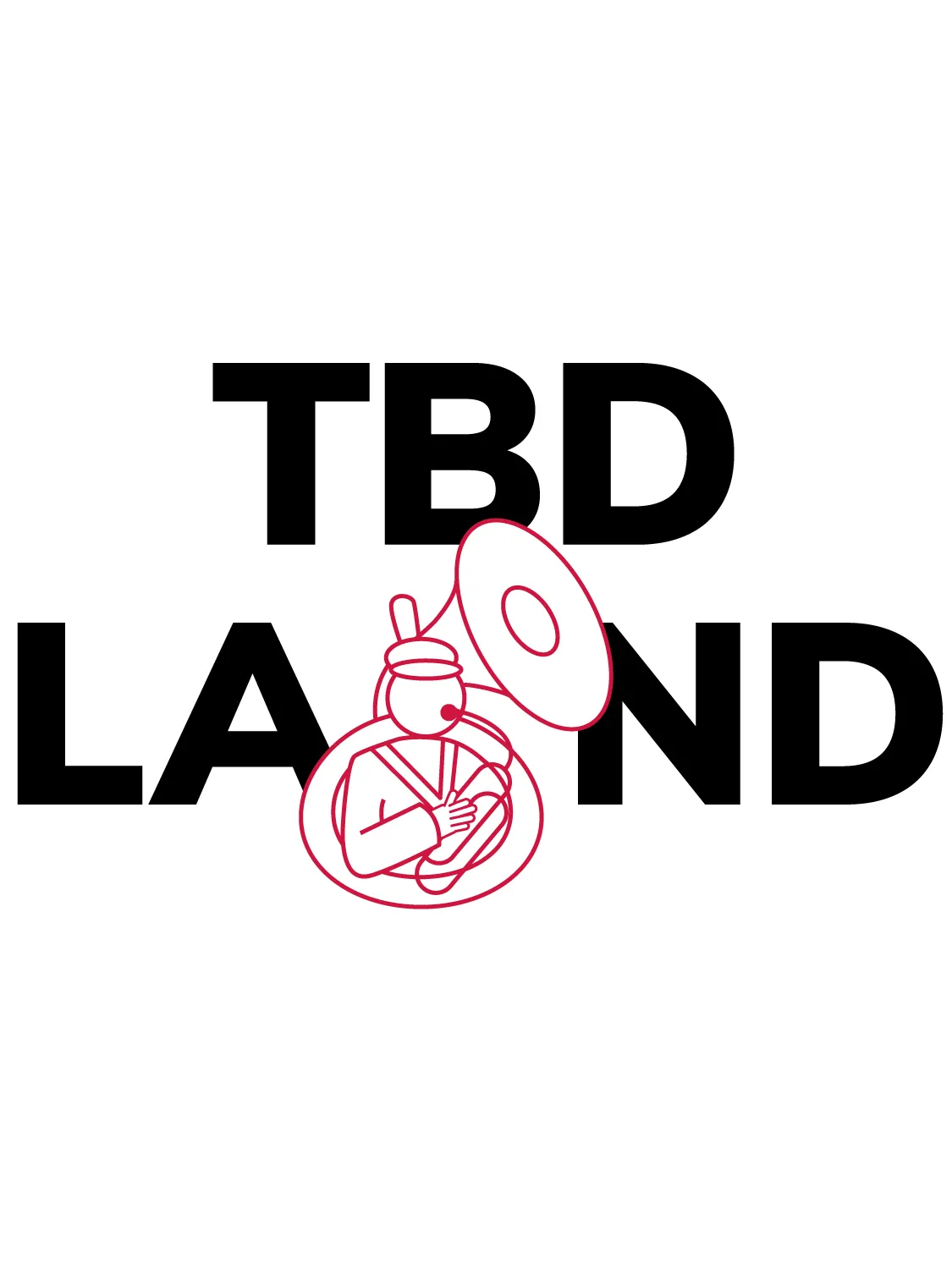 First line: the letters TBD   Second line: The word BAND with a sousaphone player between the A and N 